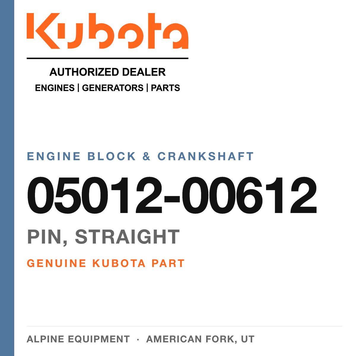 Genuine Kubota pin, straight, part number 05012-00612 — Alpine Equipment