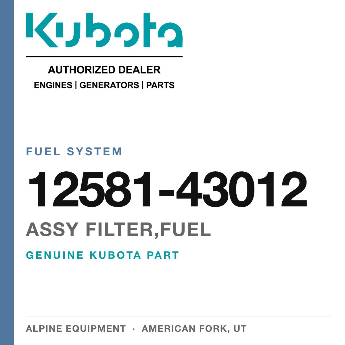 Genuine Kubota assy filter,fuel, part number 12581-43012 — Alpine Equipment