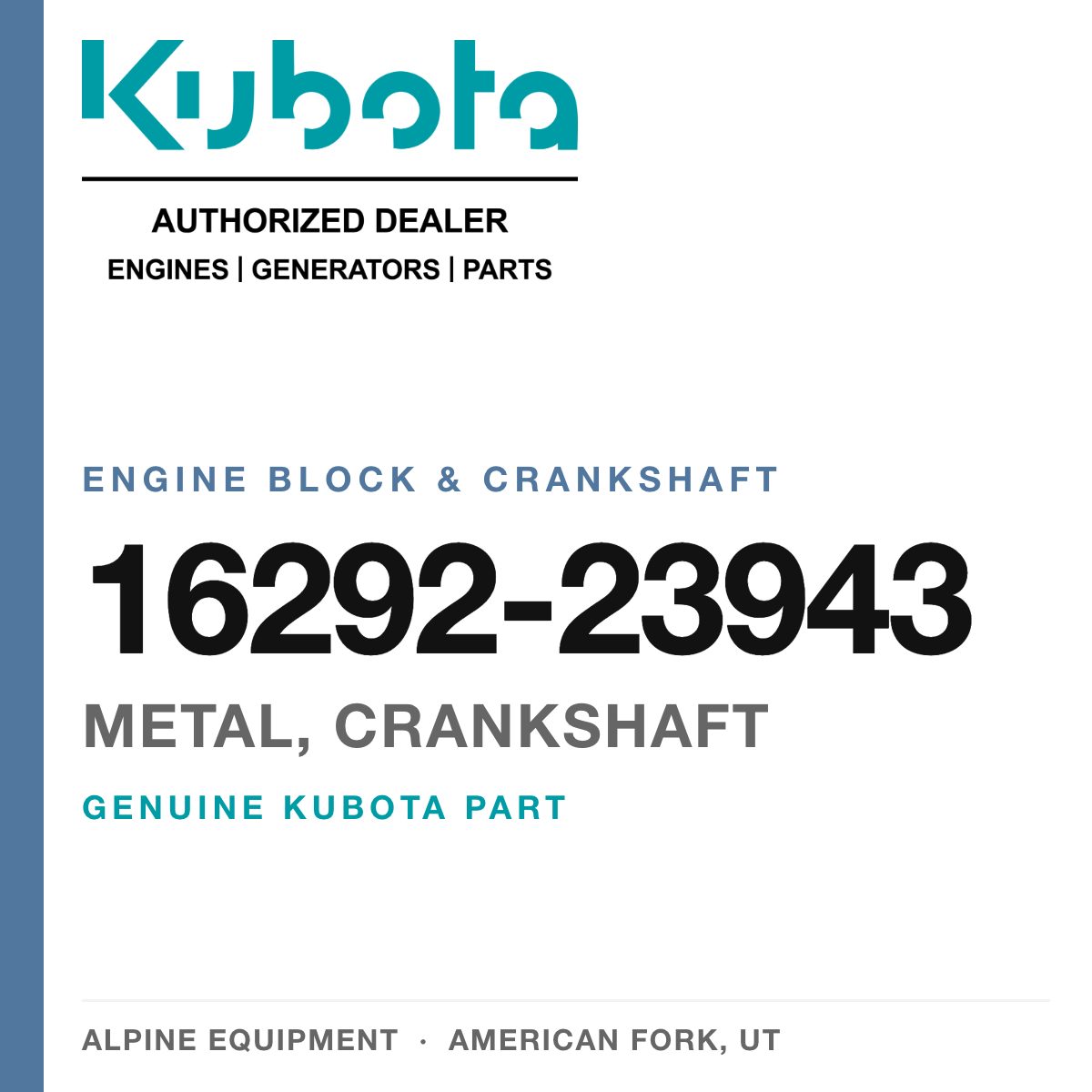 Genuine Kubota metal, crankshaft, part number 16292-23943 — Alpine Equipment