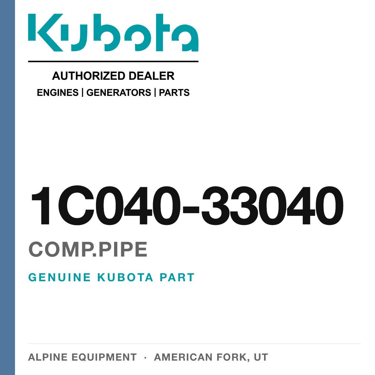 Genuine Kubota comp.pipe, part number 1C040-33040 — Alpine Equipment