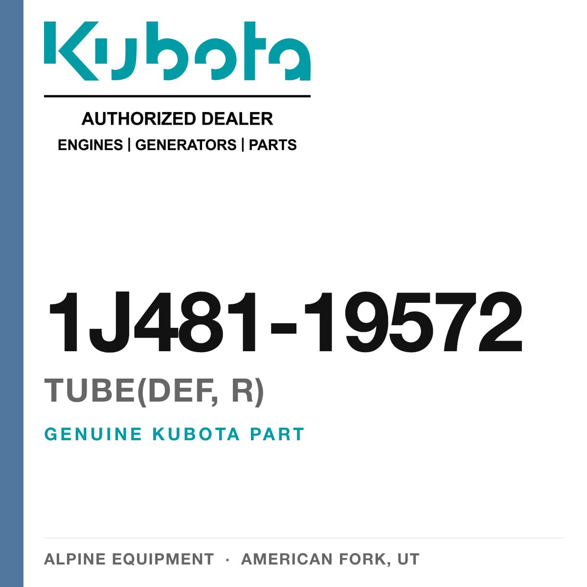 Genuine Kubota tube(def, r), part number 1J481-19572 — Alpine Equipment