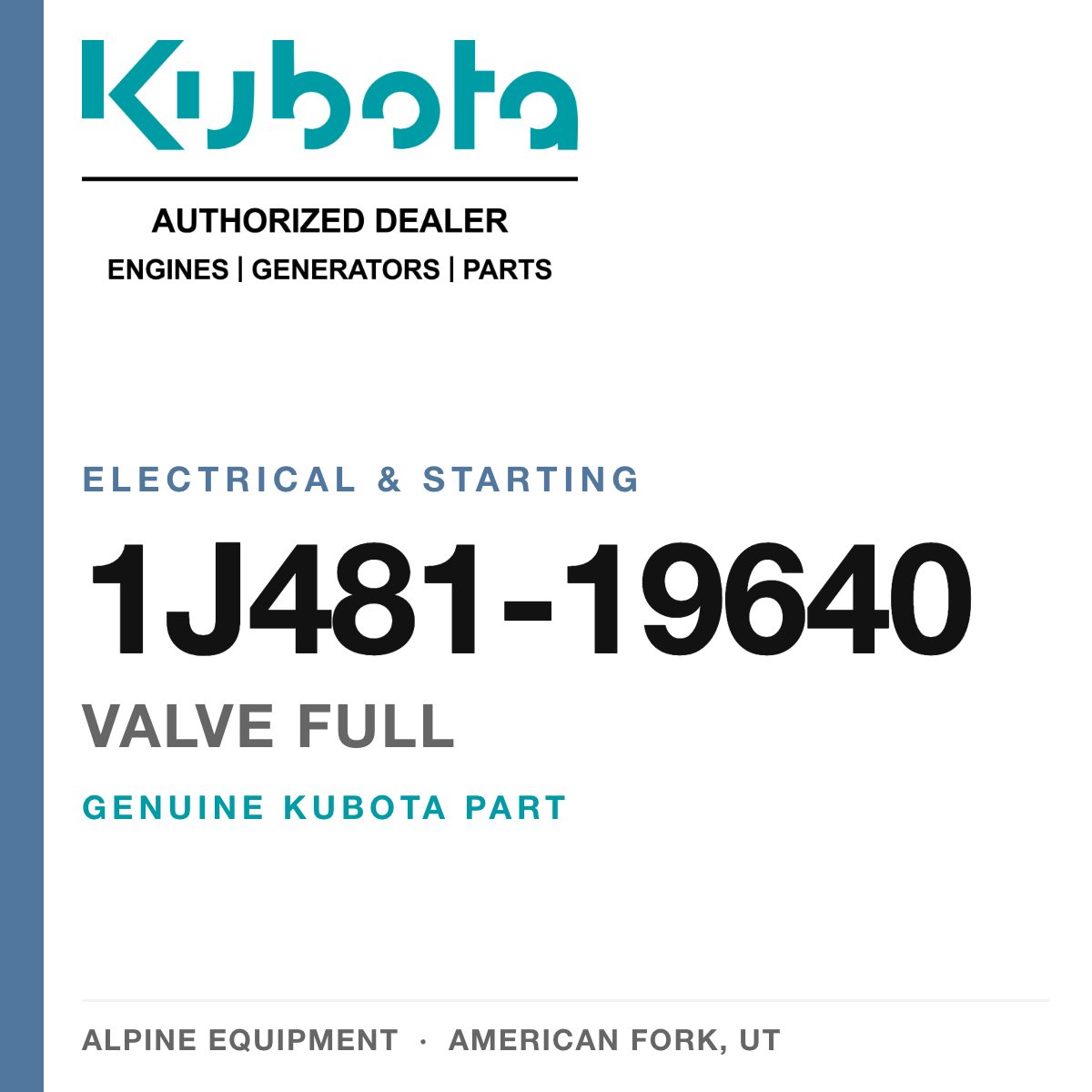 Genuine Kubota valve full, part number 1J481-19640 — Alpine Equipment