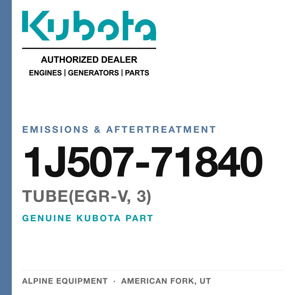Genuine Kubota tube(egr-v, 3), part number 1J507-71840 — Alpine Equipment