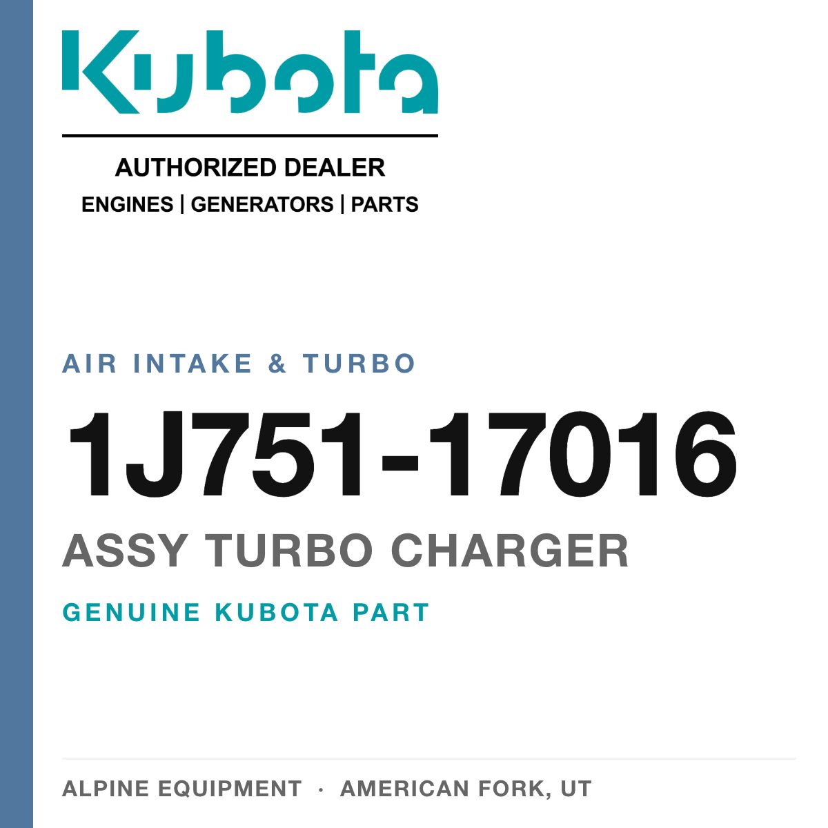 Genuine Kubota assy turbo charger, part number 1J751-17016 — Alpine Equipment