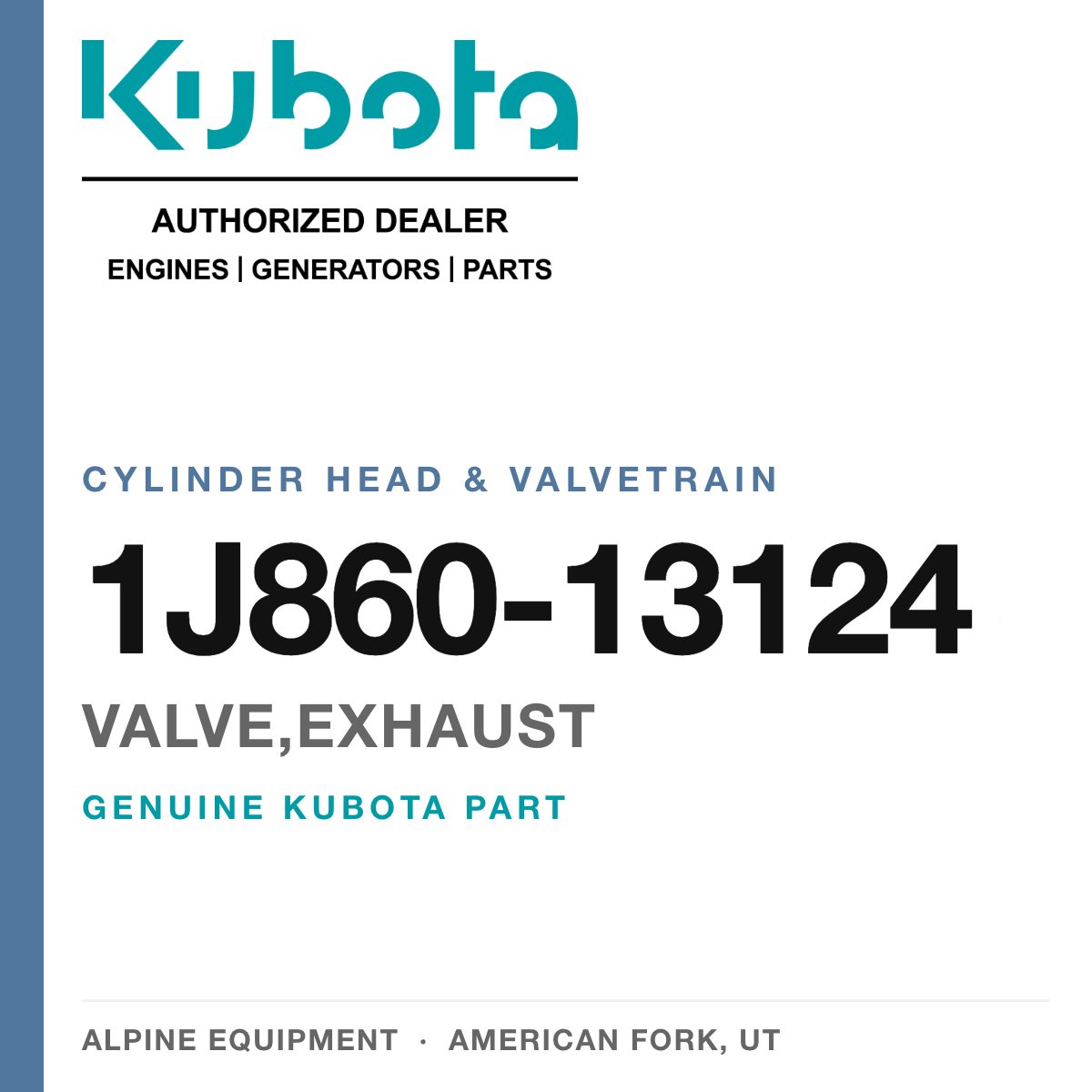 Genuine Kubota valve,exhaust, part number 1J860-13124 — Alpine Equipment