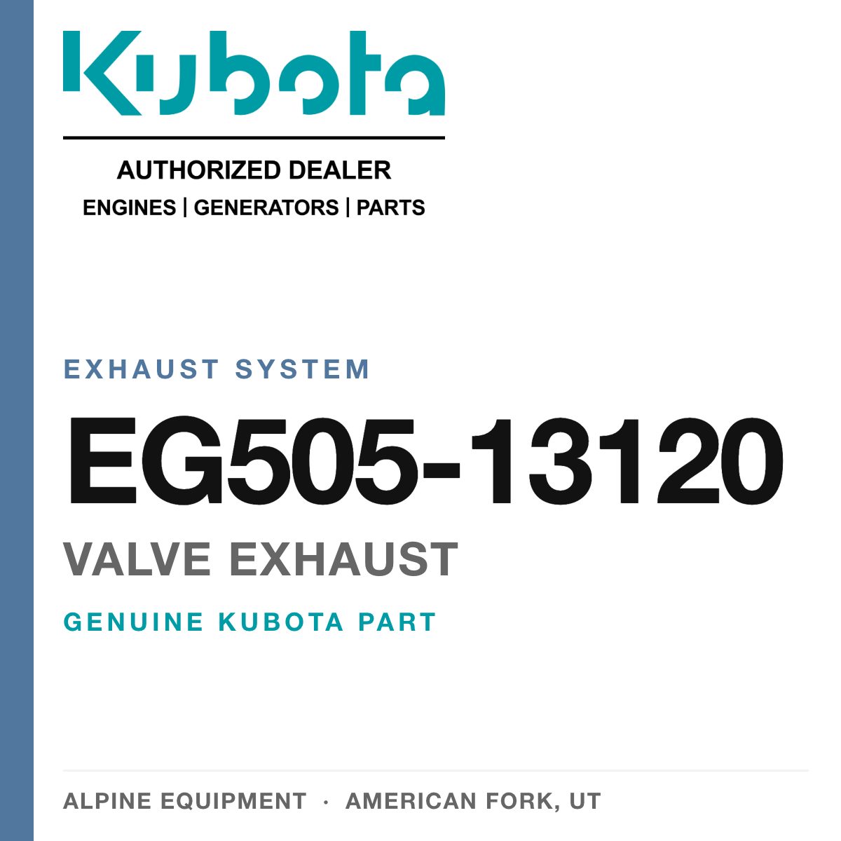 Genuine Kubota valve exhaust, part number EG505-13120 — Alpine Equipment