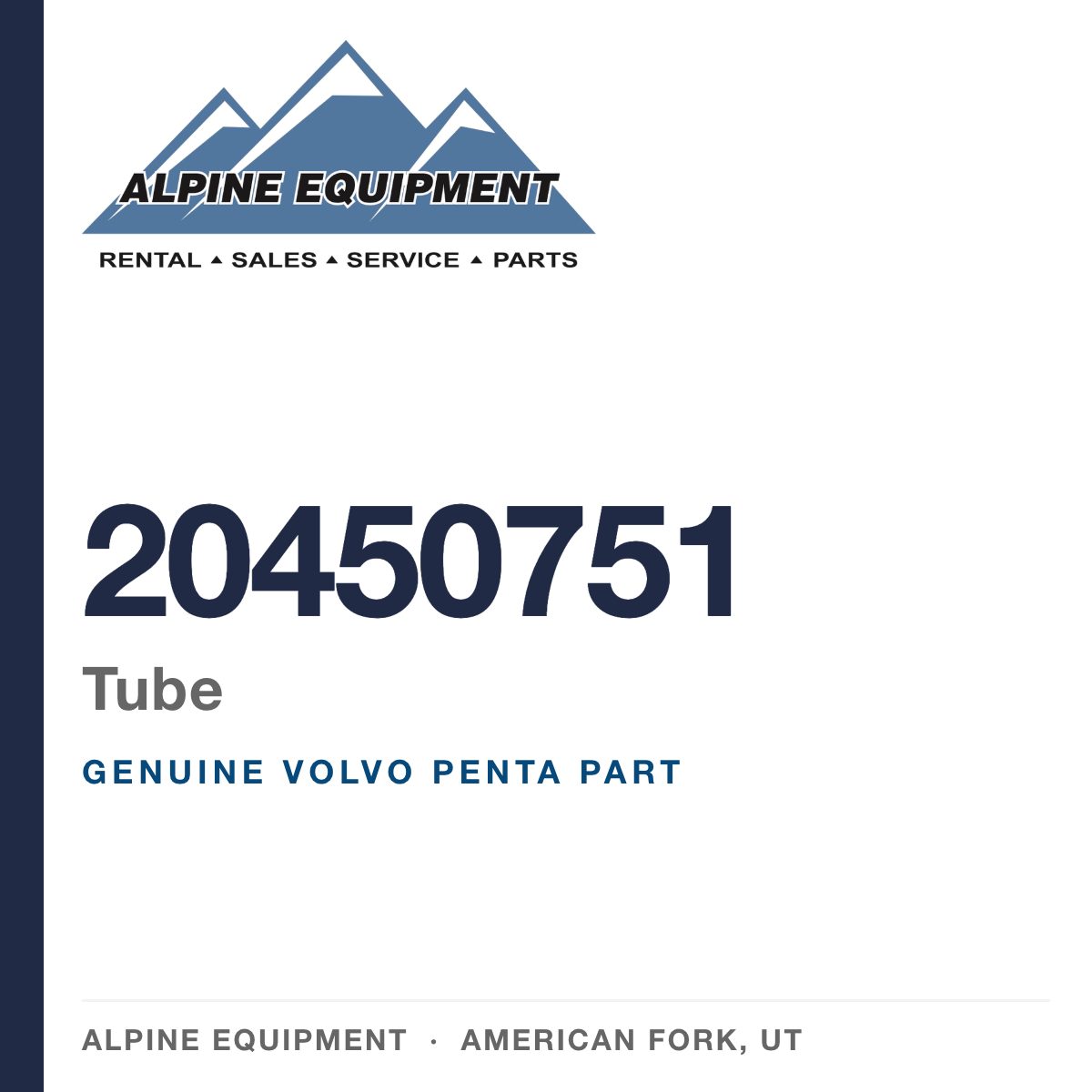 Volvo Penta 20450751 Tube — genuine part from Alpine Equipment, American Fork UT