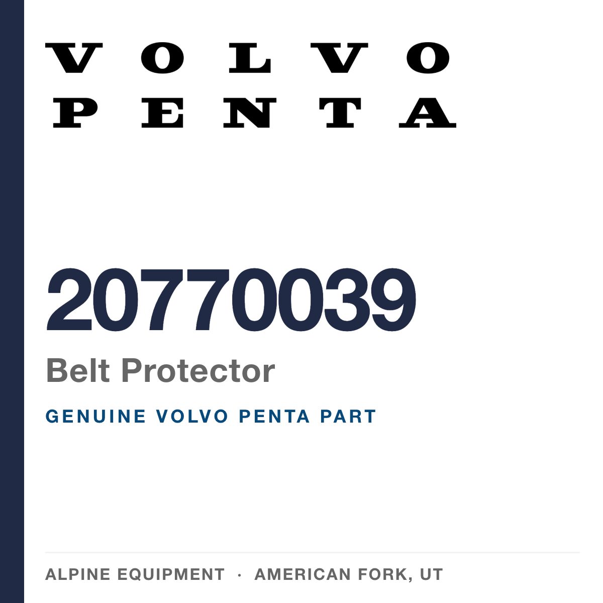 Volvo Penta 20770039 Belt Protector — genuine part from Alpine Equipment, American Fork UT
