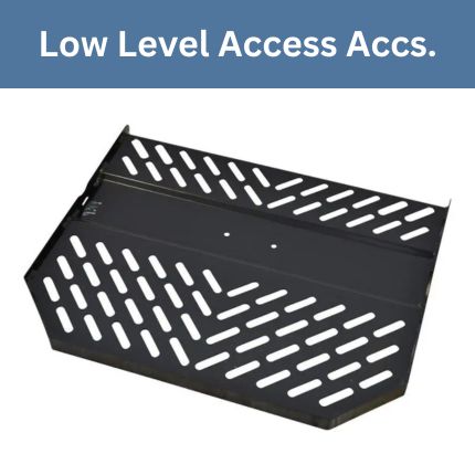Low Level Access Accessories