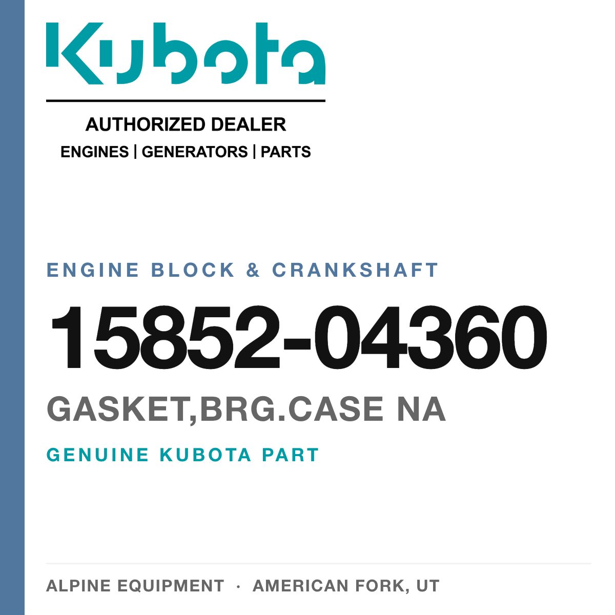 Genuine Kubota gasket,brg.case na, part number 15852-04360 — Alpine Equipment