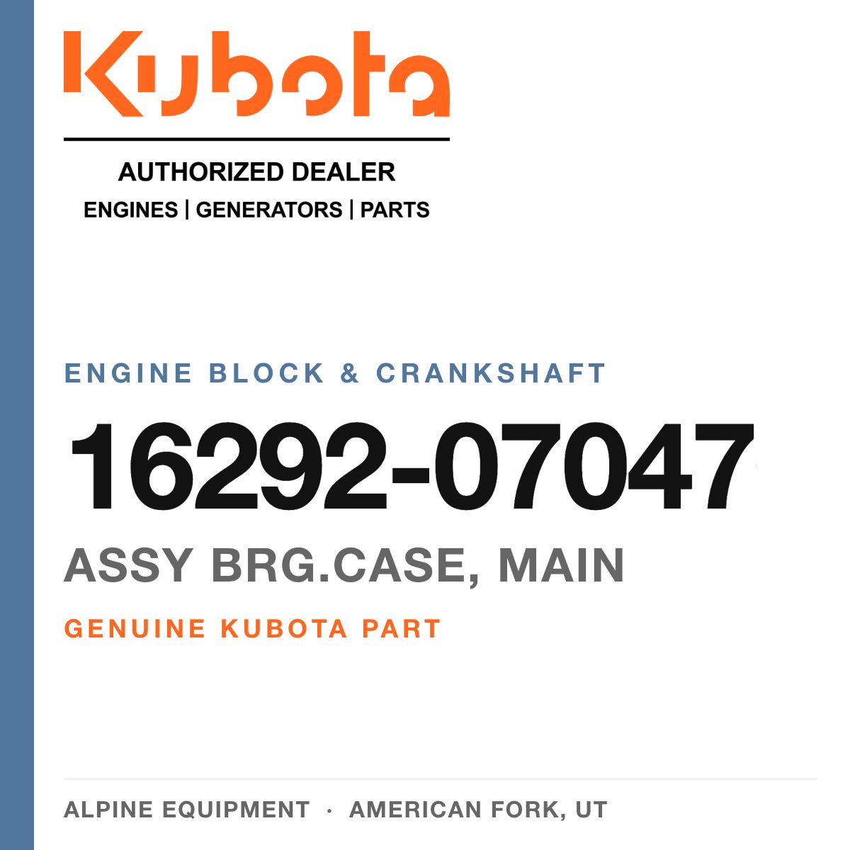 Genuine Kubota assy brg.case, main, part number 16292-07047 — Alpine Equipment
