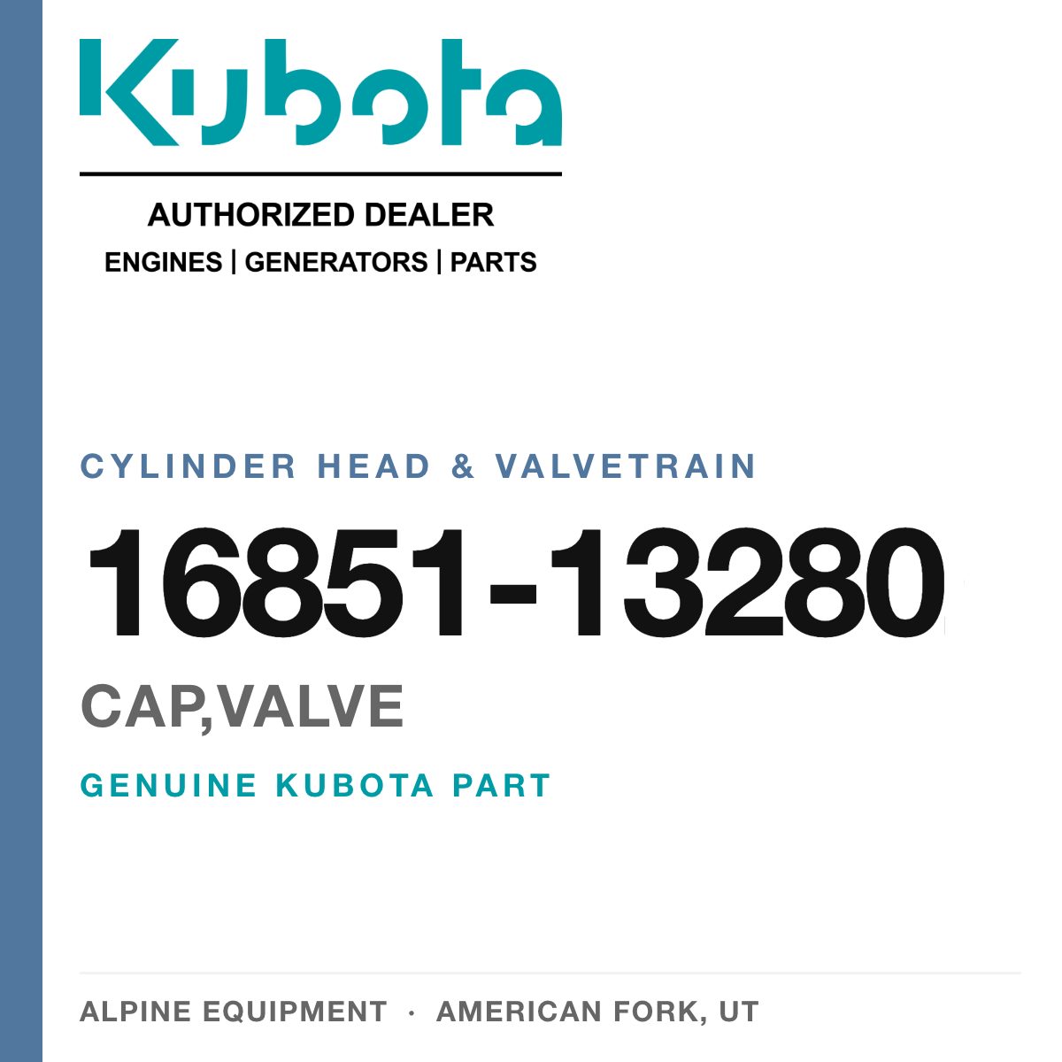 Genuine Kubota cap,valve, part number 16851-13280 — Alpine Equipment