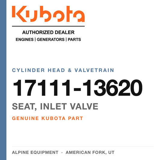 Genuine Kubota seat, inlet valve, part number 17111-13620 — Alpine Equipment