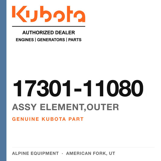 Genuine Kubota assy element,outer, part number 17301-11080 — Alpine Equipment