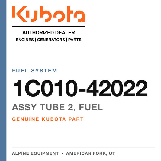 Genuine Kubota assy tube 2, fuel, part number 1C010-42022 — Alpine Equipment