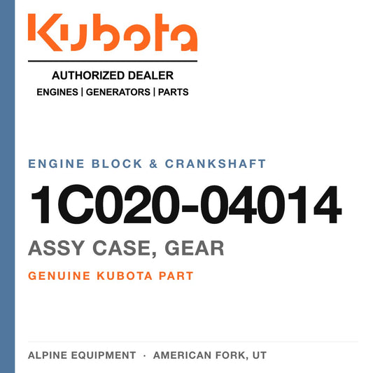 Genuine Kubota assy case, gear, part number 1C020-04014 — Alpine Equipment
