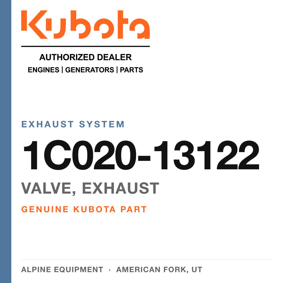 Genuine Kubota valve, exhaust, part number 1C020-13122 — Alpine Equipment