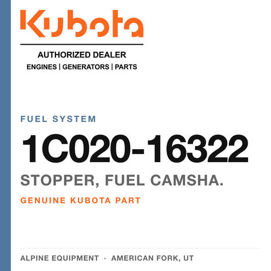 Genuine Kubota stopper, fuel camsha., part number 1C020-16322 — Alpine Equipment