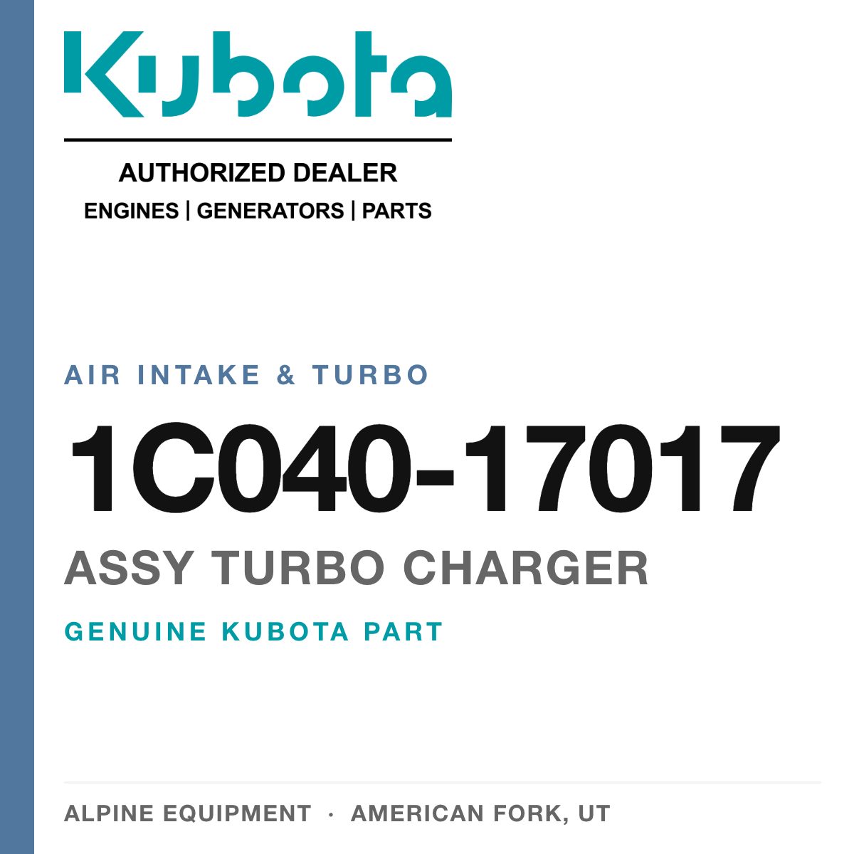 Genuine Kubota assy turbo charger, part number 1C040-17017 — Alpine Equipment