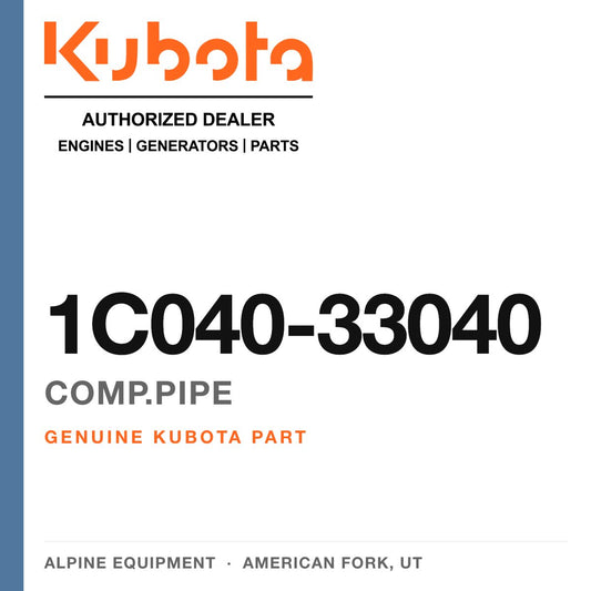 Genuine Kubota comp.pipe, part number 1C040-33040 — Alpine Equipment