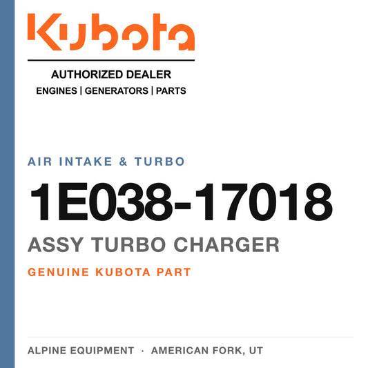 Genuine Kubota assy turbo charger, part number 1E038-17018 — Alpine Equipment