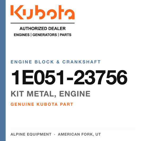 Genuine Kubota kit metal, engine, part number 1E051-23756 — Alpine Equipment