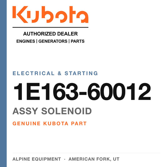 Genuine Kubota assy solenoid, part number 1E163-60012 — Alpine Equipment