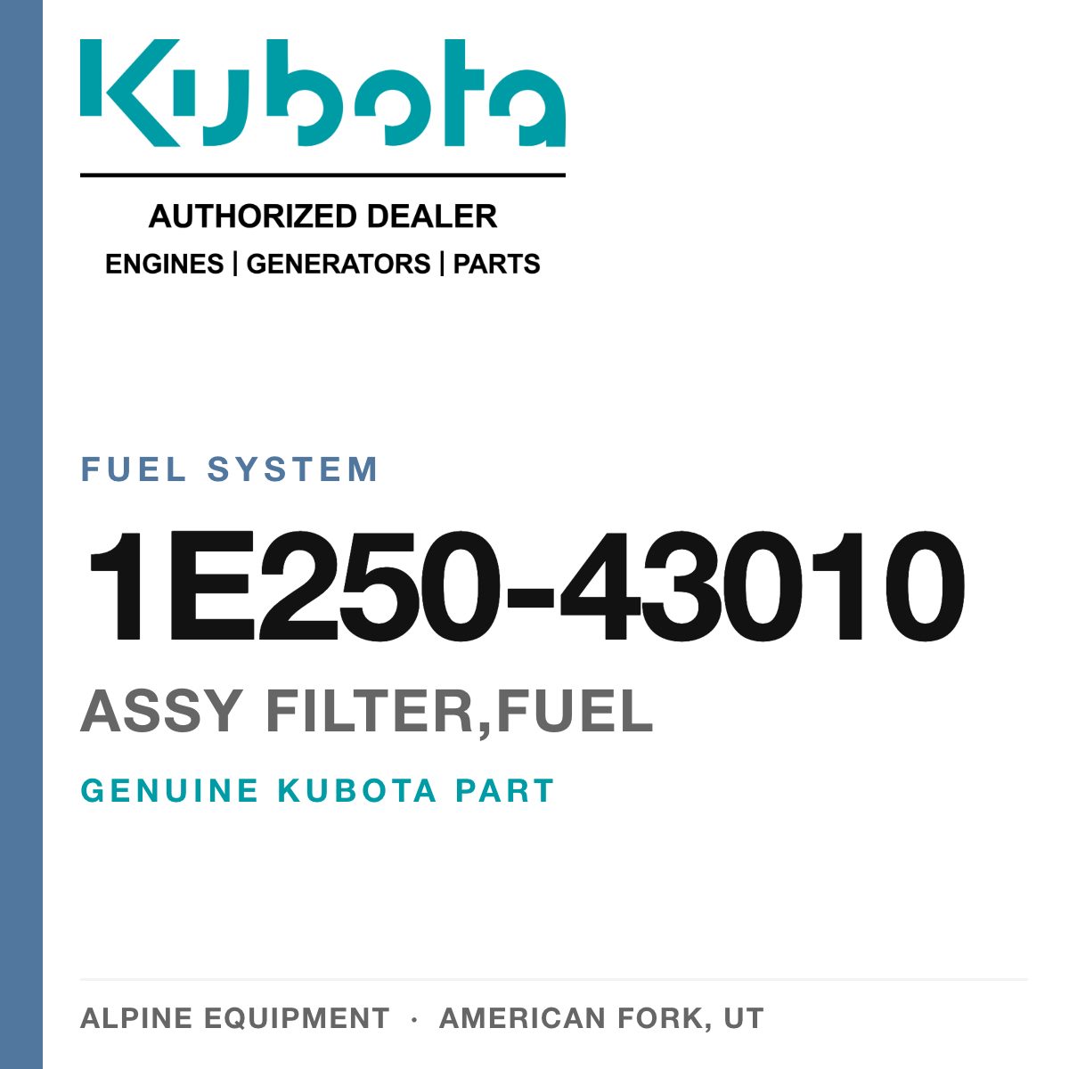 Genuine Kubota assy filter,fuel, part number 1E250-43010 — Alpine Equipment