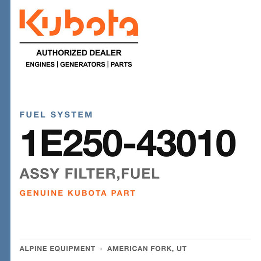 Genuine Kubota assy filter,fuel, part number 1E250-43010 — Alpine Equipment