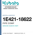 Genuine Kubota pipe comp, part number 1E421-18622 — Alpine Equipment