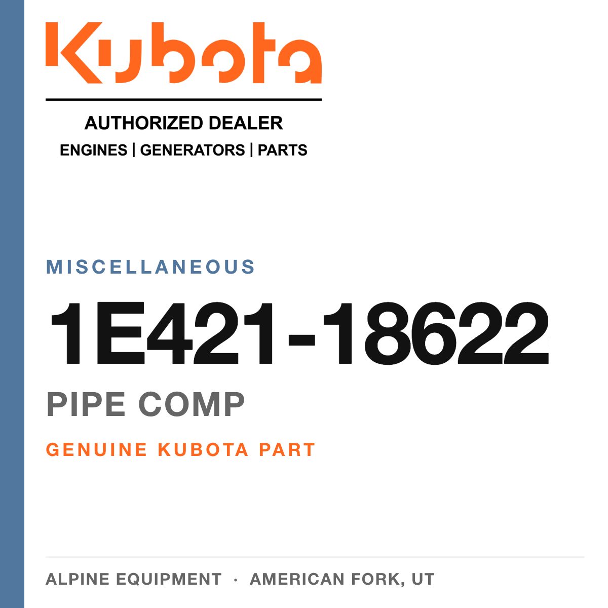 Genuine Kubota pipe comp, part number 1E421-18622 — Alpine Equipment
