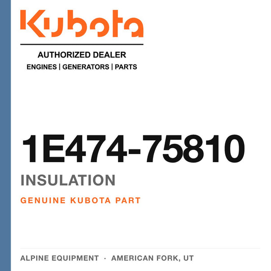 Genuine Kubota insulation, part number 1E474-75810 — Alpine Equipment