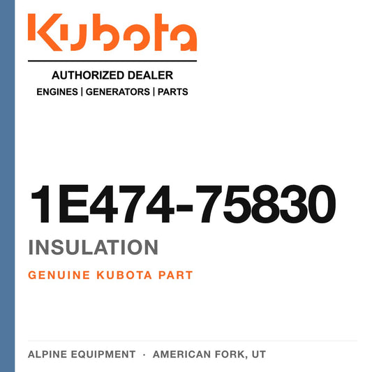 Genuine Kubota insulation, part number 1E474-75830 — Alpine Equipment