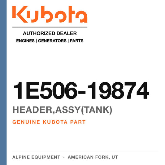 Genuine Kubota header,assy(tank), part number 1E506-19874 — Alpine Equipment