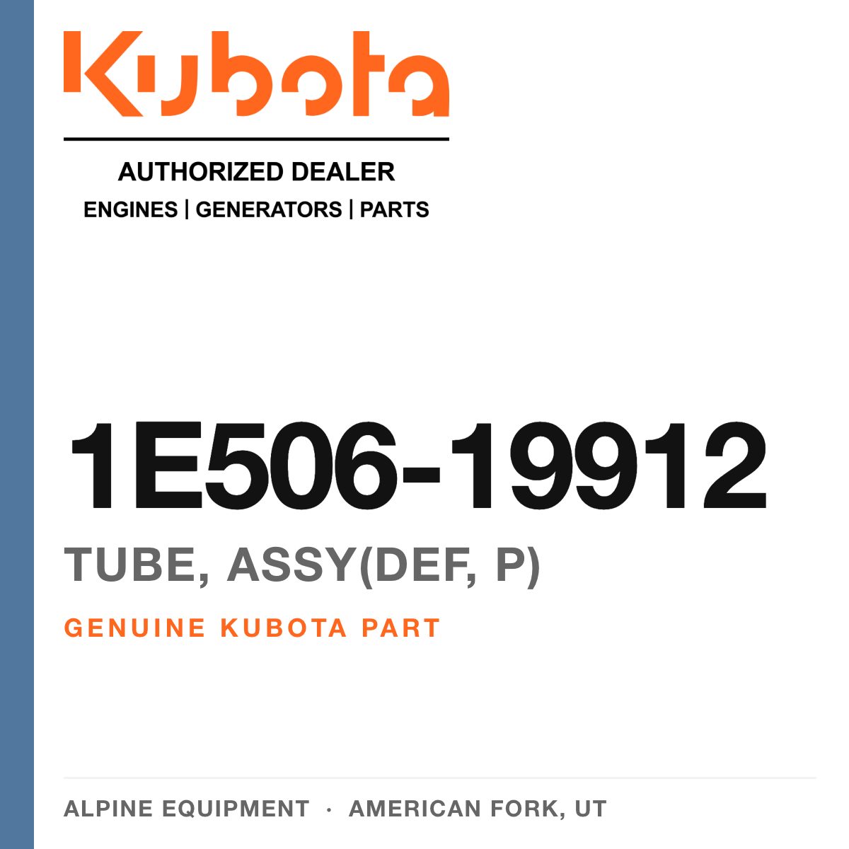 Genuine Kubota tube, assy(def, p), part number 1E506-19912 — Alpine Equipment
