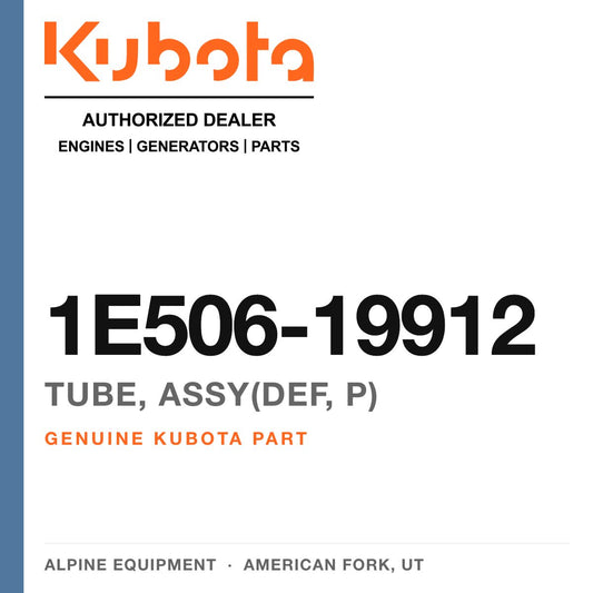 Genuine Kubota tube, assy(def, p), part number 1E506-19912 — Alpine Equipment