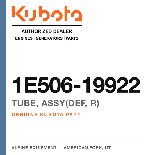Genuine Kubota tube, assy(def, r), part number 1E506-19922 — Alpine Equipment