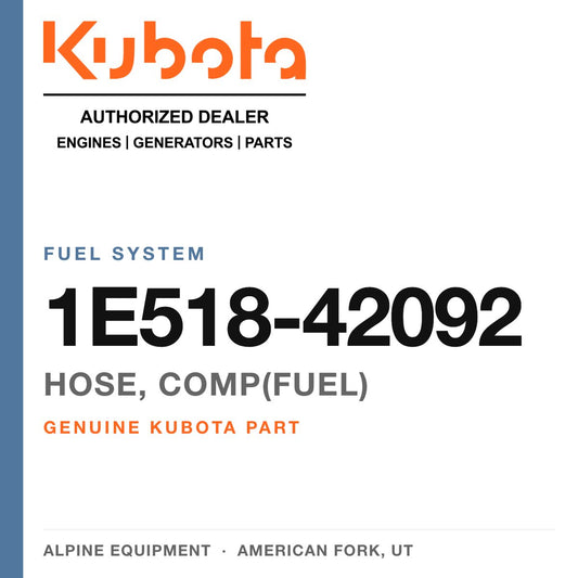 Genuine Kubota hose, comp(fuel), part number 1E518-42092 — Alpine Equipment