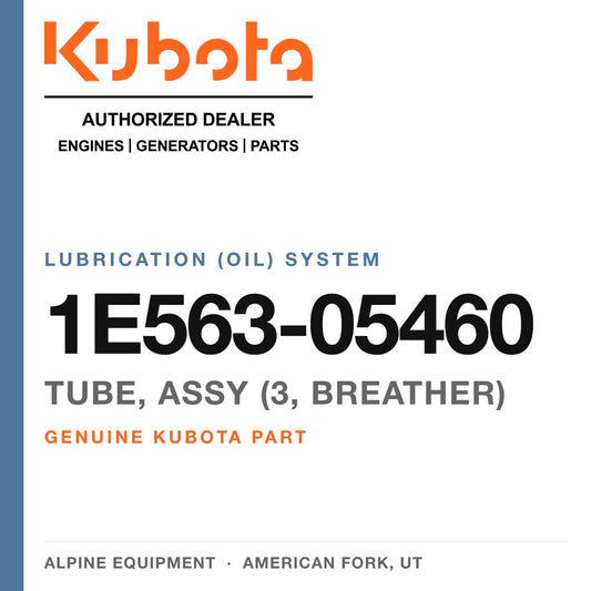 Genuine Kubota tube, assy (3, breather), part number 1E563-05460 — Alpine Equipment