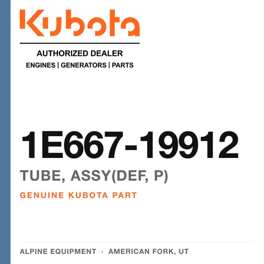 Genuine Kubota tube, assy(def, p), part number 1E667-19912 — Alpine Equipment