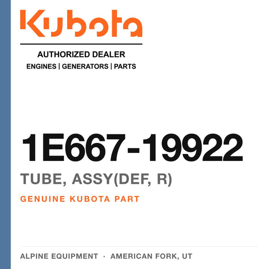 Genuine Kubota tube, assy(def, r), part number 1E667-19922 — Alpine Equipment