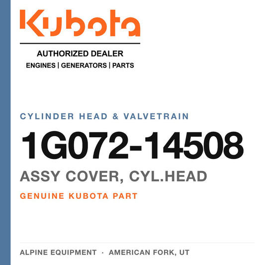 Genuine Kubota assy cover, cyl.head, part number 1G072-14508 — Alpine Equipment