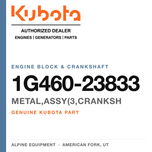 Genuine Kubota METAL,ASSY(3,CRANKSH, part number 1G460-23833 — Alpine Equipment