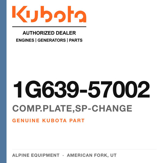 Genuine Kubota comp.plate,sp-change, part number 1G639-57002 — Alpine Equipment