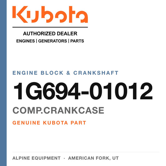 Genuine Kubota comp.crankcase, part number 1G694-01012 — Alpine Equipment