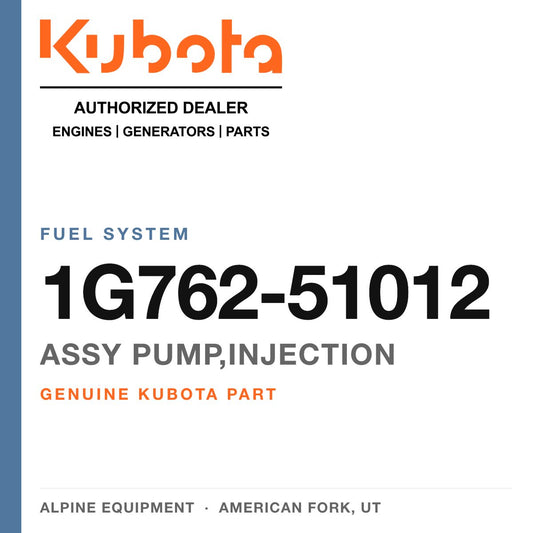 Genuine Kubota assy pump,injection, part number 1G762-51012 — Alpine Equipment
