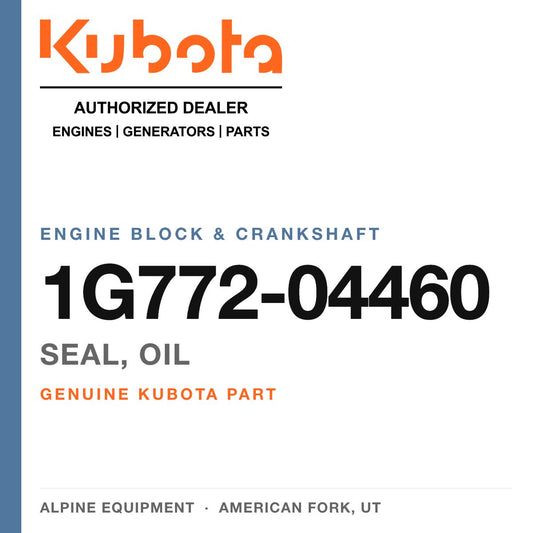 Genuine Kubota seal, oil, part number 1G772-04460 — Alpine Equipment