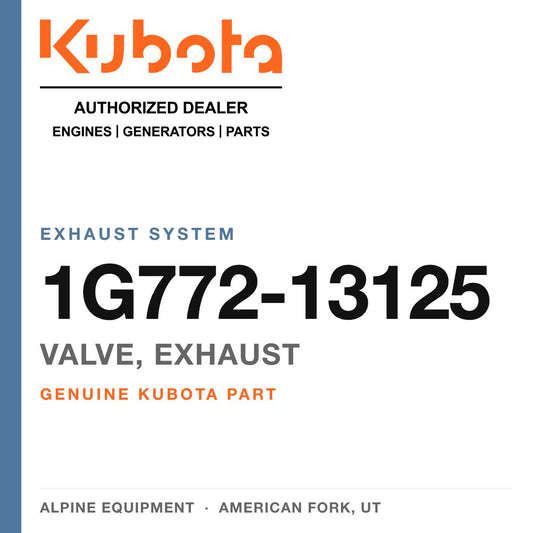Genuine Kubota valve, exhaust, part number 1G772-13125 — Alpine Equipment
