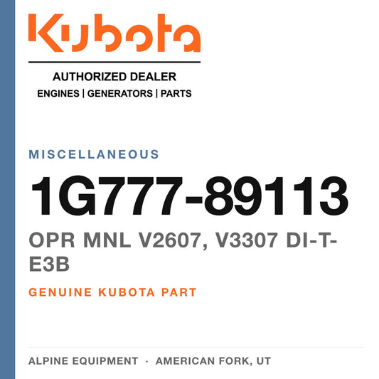 Genuine Kubota opr mnl V2607, V3307 DI-T-E3B, part number 1G777-89113 — Alpine Equipment