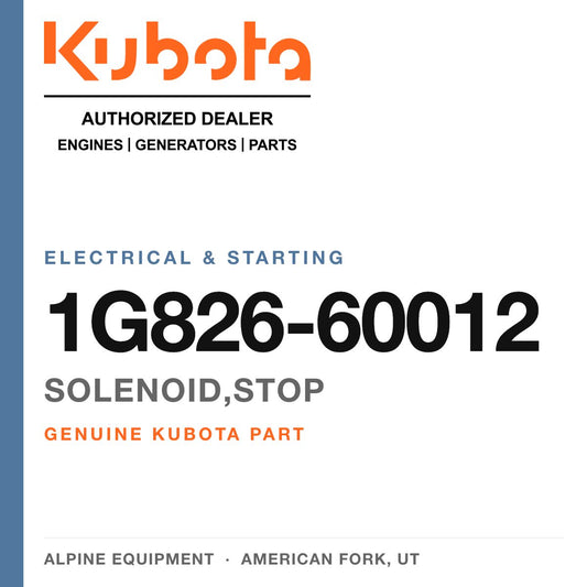 Genuine Kubota solenoid,stop, part number 1G826-60012 — Alpine Equipment